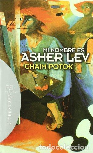 Libros: Mi nombre es Asher Lev - Potok, Chaim - Foto 1