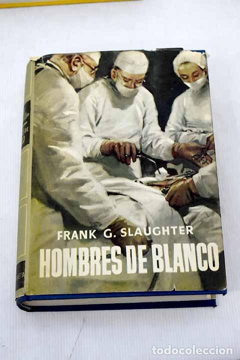Libros: Hombres de blanco: Slaughter, Frank G..- Slaughter, Frank G. - Foto 1