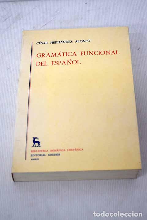 Libros: Gram&aacute;tica funcional del espa&ntilde;ol.- Hern&aacute;ndez Alonso, C&eacute;sar - Foto 1