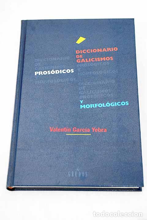 Libros: Diccionario de galicismos: pros&oacute;dicos y morfol&oacute;gicos.- Garc&iacute;a Yebra, Valent&iacute;n - Foto 1