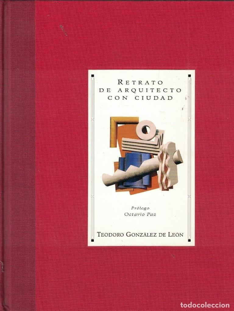Libros: RETRATO DE ARQUITECTO CON CIUDAD. - Gonz&aacute;lez de Le&oacute;n. Teodoro, - Foto 1