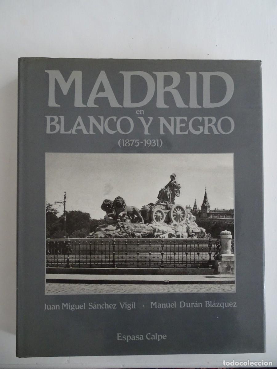 Libros: J. M. S&aacute;nchez y M. Dur&aacute;n: Madrid en blanco y negro (1875-1931). De la Restauraci&oacute;n a la 2&ordf; Rep&uacute;bl.