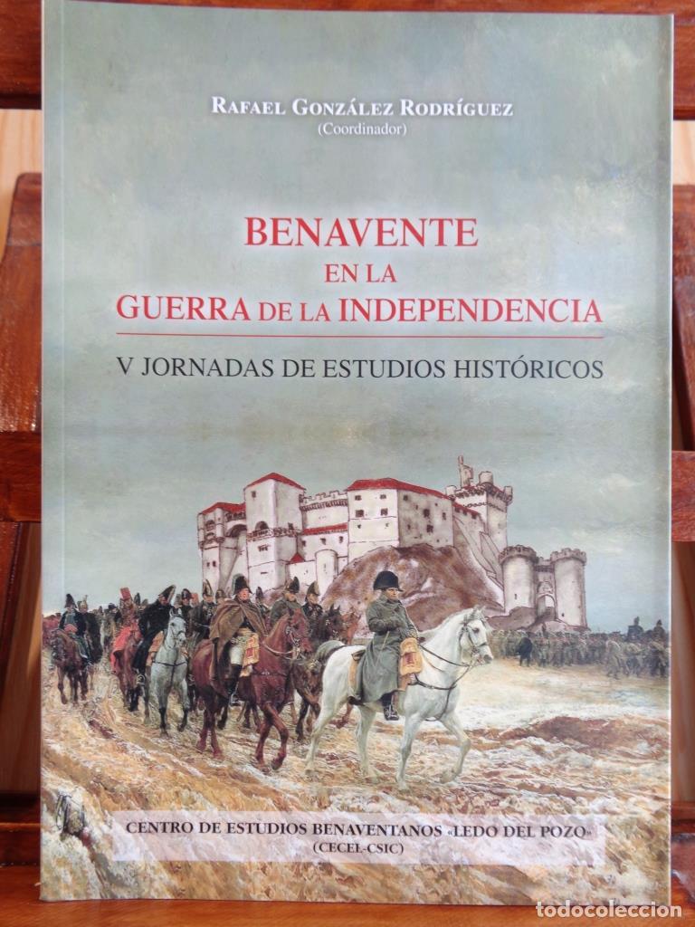 Libros: BENAVENTE EN LA GUERRA DE LA INDEPENDENCIA. V Jornadas de Estudios Hist&oacute;ricos. - RAFAEL GONZ&Aacute;LEZ ROD