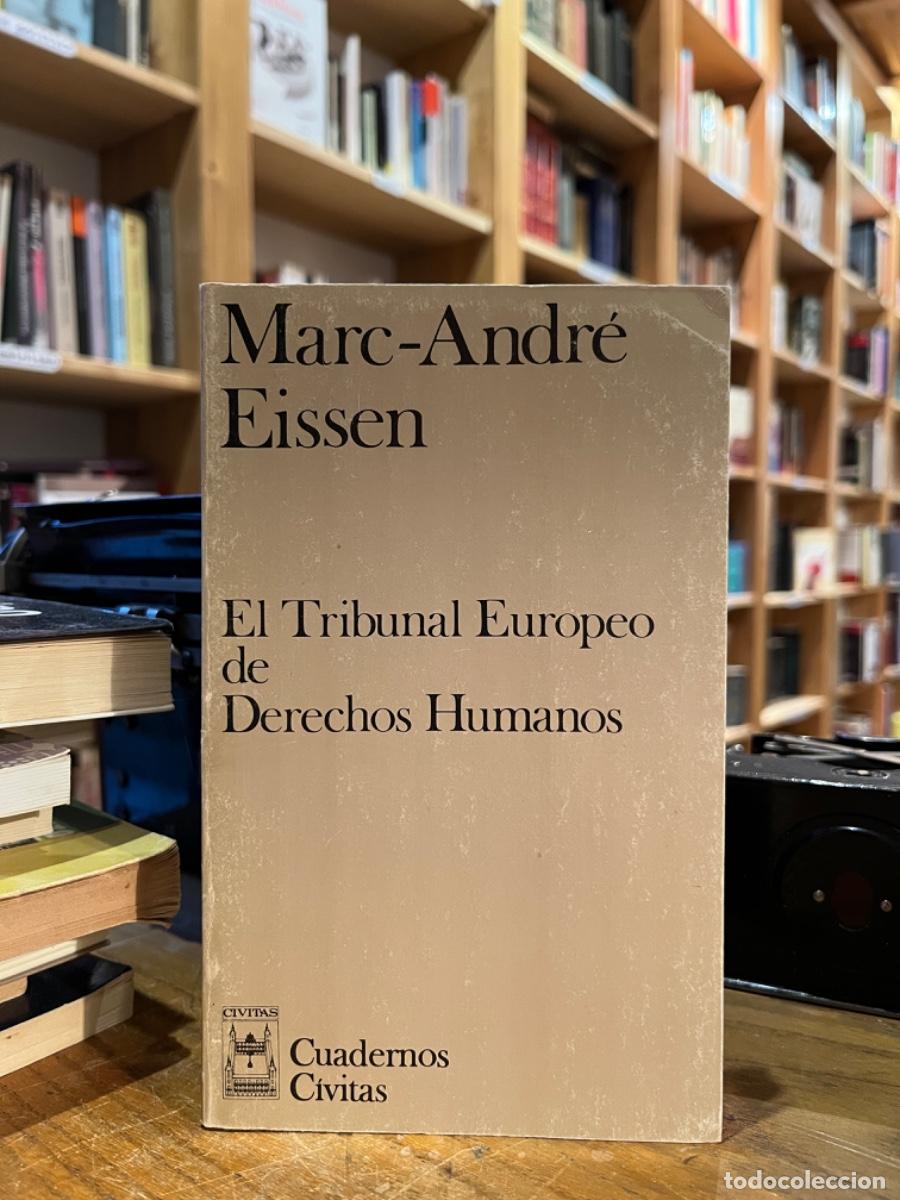 Libri di seconda mano: El Tribunal Europeo de Derechos Humanos - Marc-Andr&eacute; Eissen