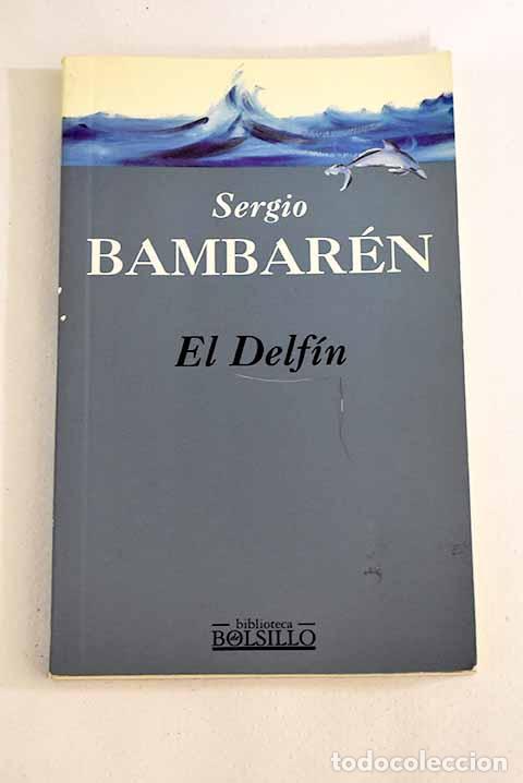 Libros: El delf&iacute;n: Bambar&eacute;n, Sergio.- Bambar&eacute;n, Sergio - Foto 1