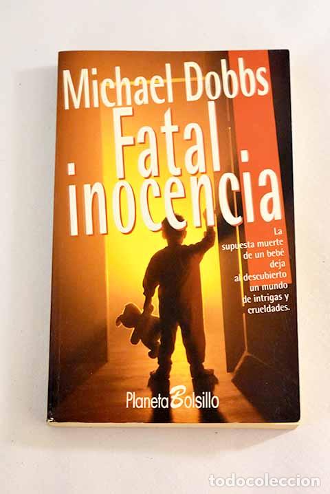Libros: Fatal inocencia: Dobbs, Michael.- Dobbs, Michael - Foto 1