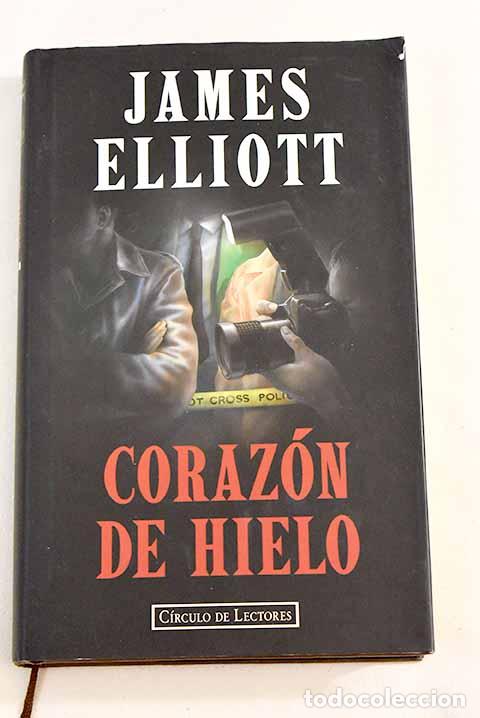 Libros: Coraz&oacute;n de hielo: Elliot, James.- Elliot, James - Foto 1