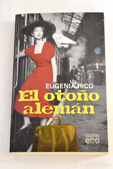 Libros: El oto&ntilde;o alem&aacute;n: Rico, Eugenia.- Rico, Eugenia - Foto 1