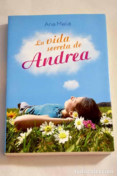 Libros: La vida secreta de Andrea.- Meli&aacute; Ben&iacute;tez, Ana - Foto 1