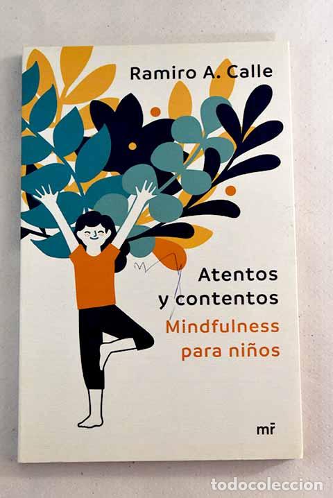 Libros: Atentos y contentos: mindfulness para ni&ntilde;os.- Calle, Ramiro - Foto 1