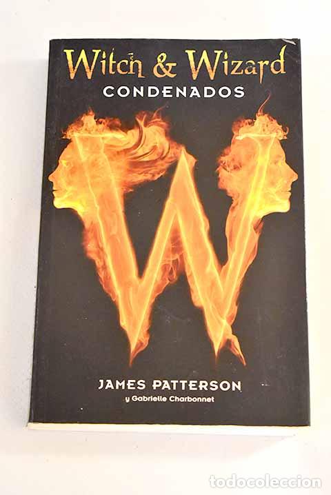 Libros: Witch & Wizard, condenados.- Patterson, James - Foto 1