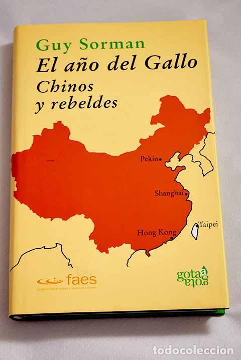 Libros: El a&ntilde;o del gallo : chinos y rebeldes.- Sorman, Guy - Foto 1