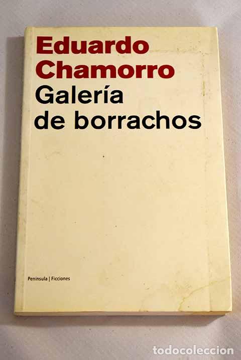 Libros: Galer&iacute;a de borrachos.- Chamorro, Eduardo - Foto 1