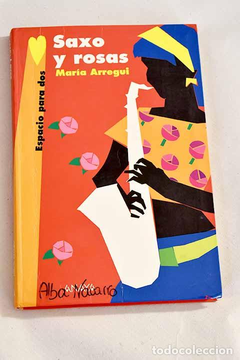 Libros: Saxo y rosas: Arregui, Mar&iacute;a.- Arregui, Mar&iacute;a - Foto 1
