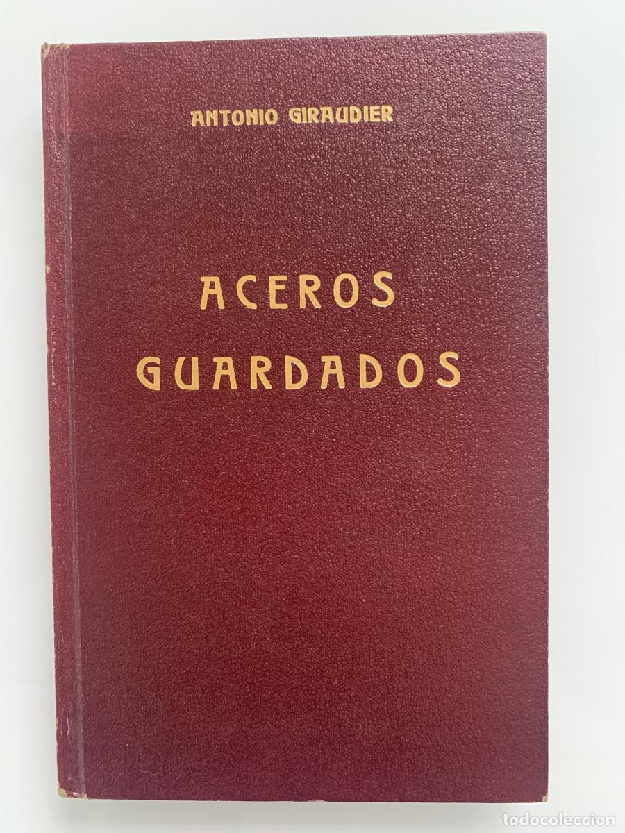Libros: ACEROS GUARDADOS - Antonio Giraudier - Foto 1