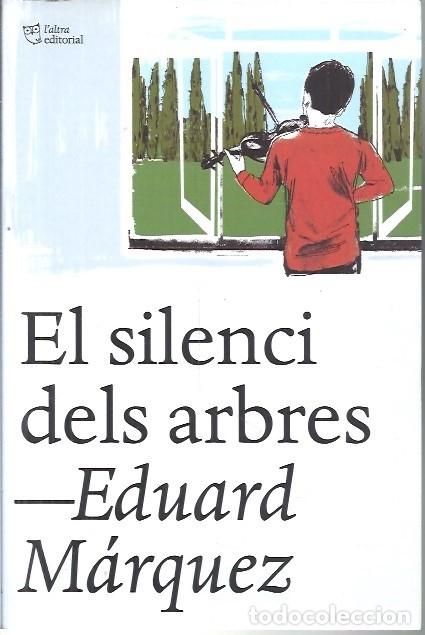 Libros: EL SILENCI DELS ARBRES EDUARD MARQUEZ - Foto 1