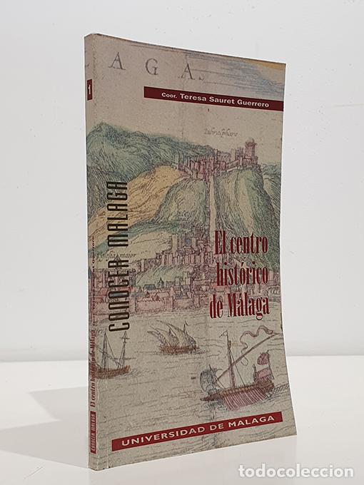 books: DE LA CIUDAD ARISTOCRATICA A LA BURGUESA: EL CENTRO HISTORICO DE MALAGA - Teresa Sauret Guerrero y o