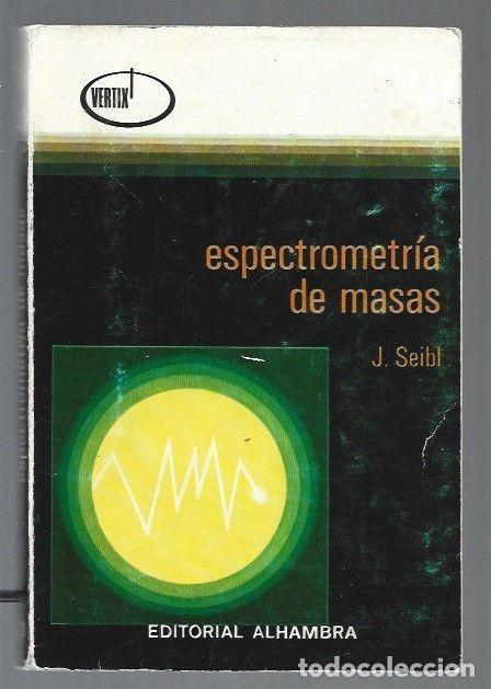 Libros: ESPECTROMETRIA DE MASAS - J. SEIBL - Foto 1