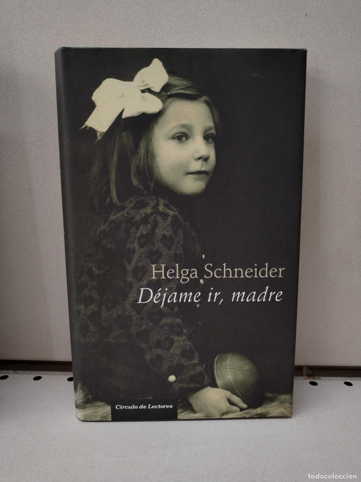 Libros: D&eacute;jame ir, madre - Helga Schneider - Foto 1