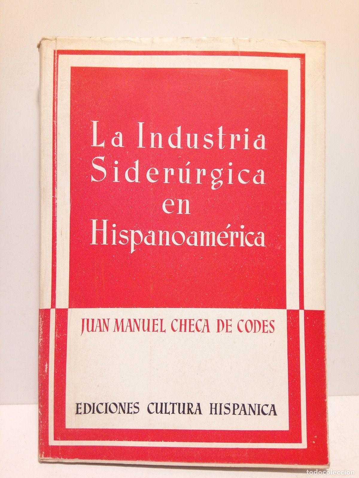 Libros: CHECA DE CODES, Juan Manuel - La industria sider&uacute;rgica en Hispanoam&eacute;rica - Foto 1