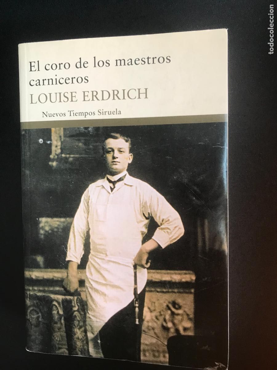 Libros: Louise Erdrich - El coro de los maestros carniceros - Foto 1