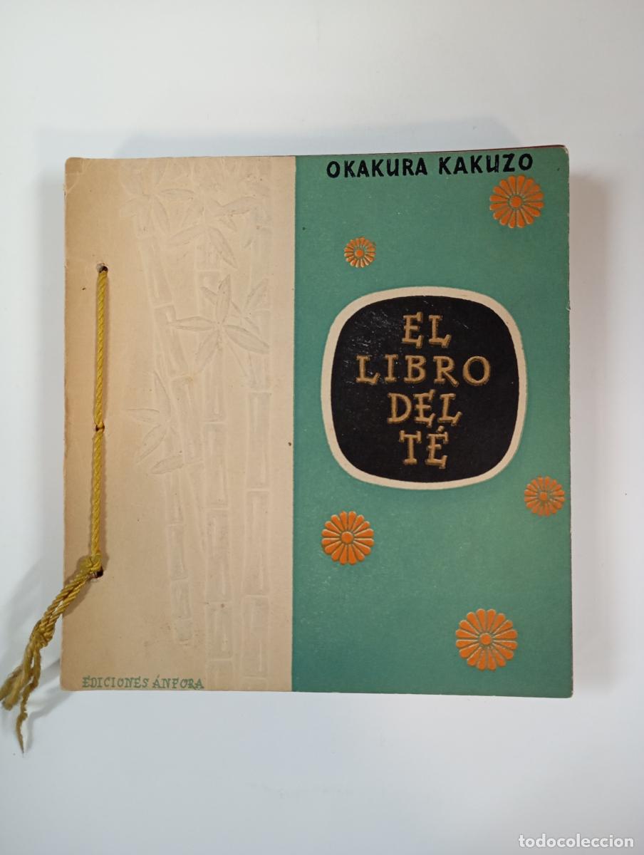 Libros: EL LIBRO DEL TE. 1944. - OKAKURA KARUZO. TDK284 - Foto 1