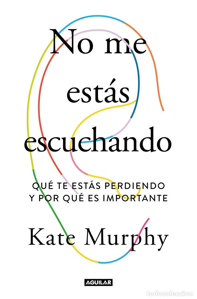 Libros: NO ME ESTAS ESCUCHANDO - MURPHY, KATE - Foto 1