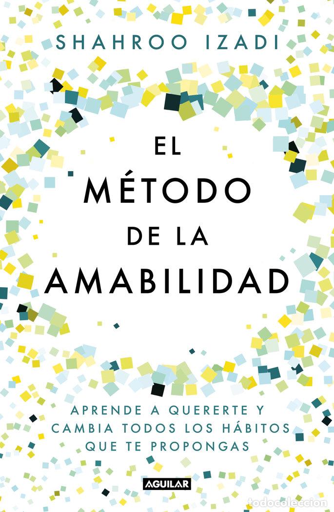 Libros: EL METODO DE LA AMABILIDAD - IZADI, SHAHROO - Foto 1