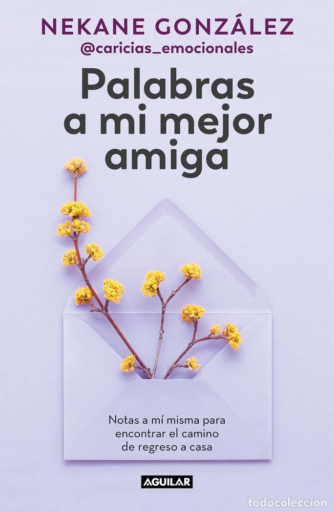 Libros: PALABRAS A MI MEJOR AMIGA - GONZALEZ,NEKANE - Foto 1