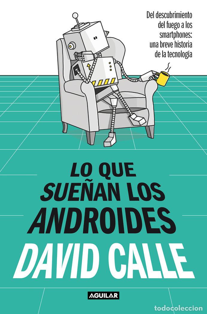 Libros: LO QUE SUE&Ntilde;AN LOS ANDROIDES - DAVID CALLE - Foto 1