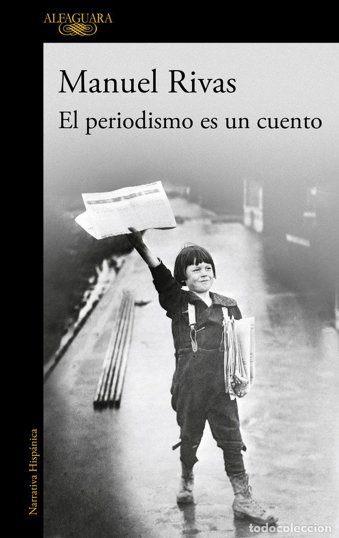 Libros: PERIODISMO ES UN CUENTO,EL - RIVAS,MANUEL - Foto 1