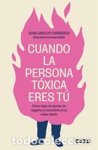 Libros: CUANDO LA PERSONA TOXICA ERES TU - JUAN CARLOS CARRASCO - Foto 1