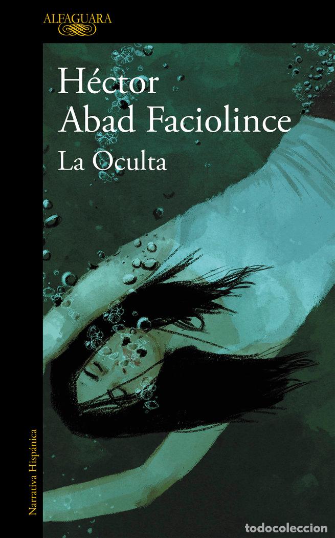 Libros: OCULTA,LA - ABAD FACIOLINCE,HECTOR - Foto 1