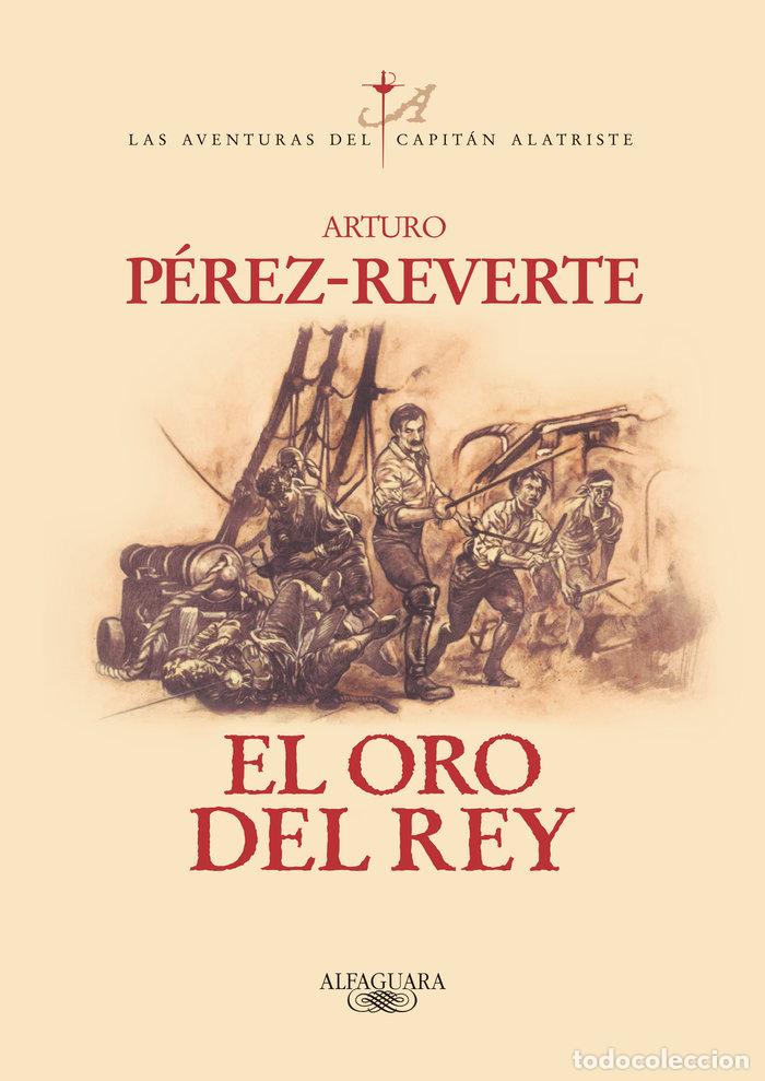 Libros: ORO DEL REY CAPITAN ALATRISTE IV - PEREZ REVERTE - Foto 1