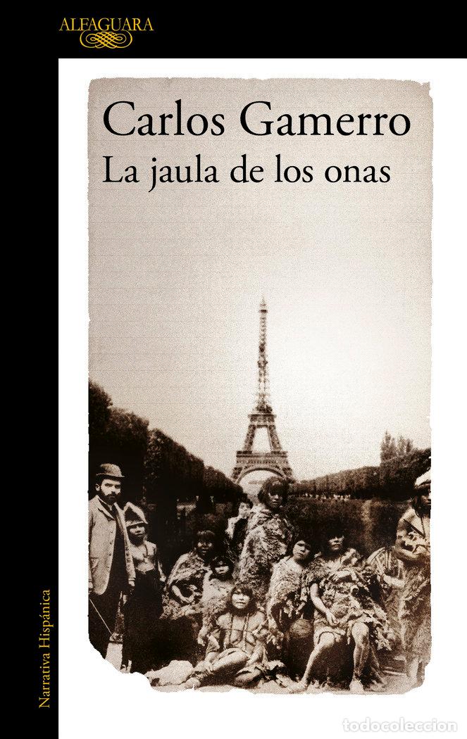 Libros: LA JAULA DE LOS ONAS MAPA DE LAS LENGUAS - GAMERRO, CARLOS - Foto 1