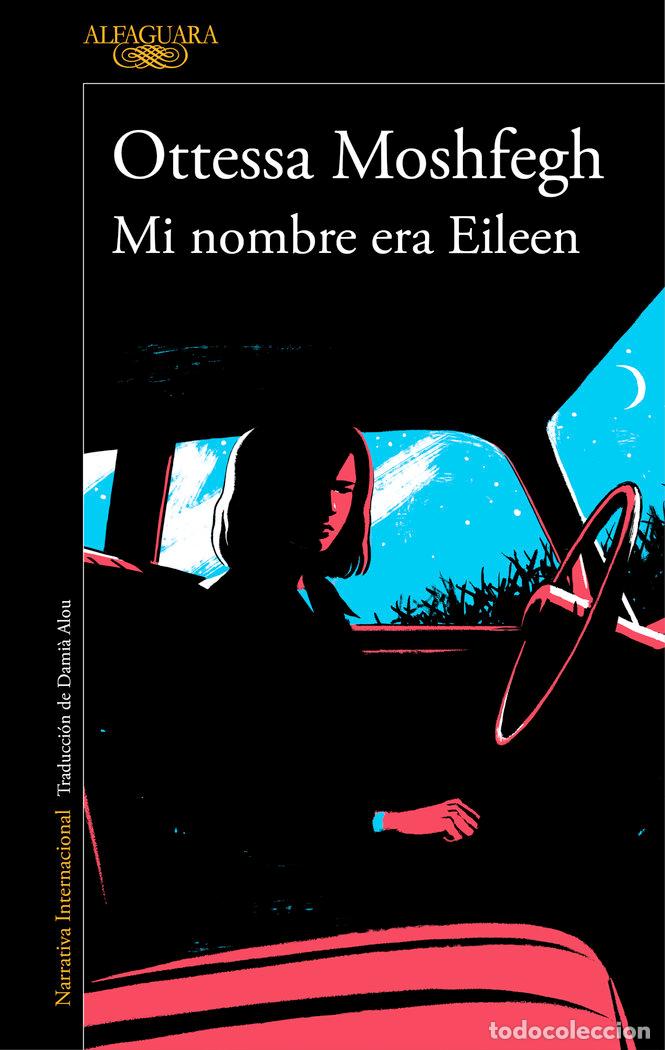 Libros: MI NOMBRE ERA EILEEN - MOSHFEGH,OTTESSA - Foto 1