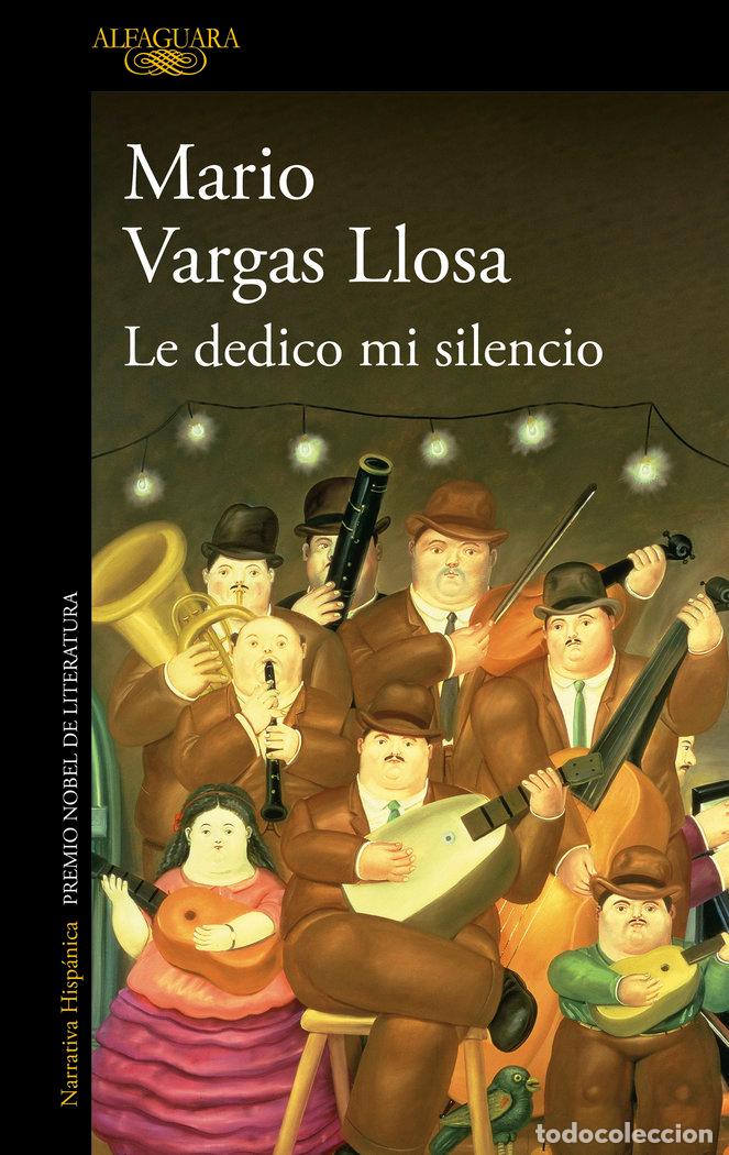 Libros: LE DEDICO MI SILENCIO - VARGAS LLOSA, MARIO - Foto 1