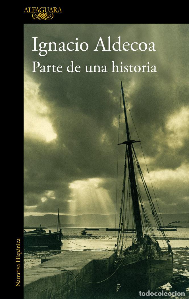 Libros: PARTE DE UNA HISTORIA - ALDECOA,IGNACIO - Foto 1