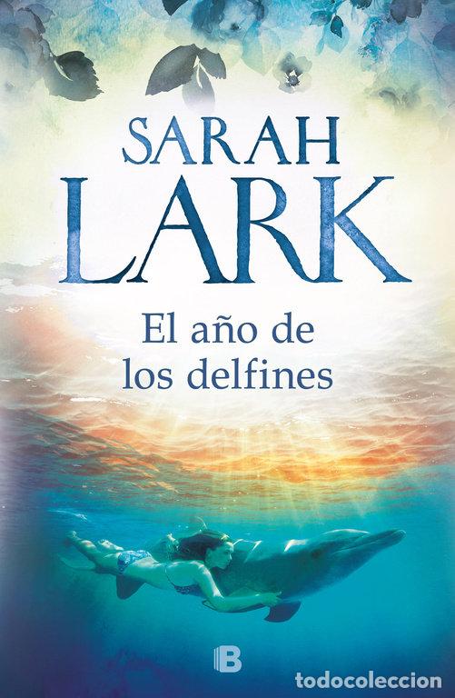 Libros: A&Ntilde;O DE LOS DELFINES,EL - LARK, SARAH - Foto 1
