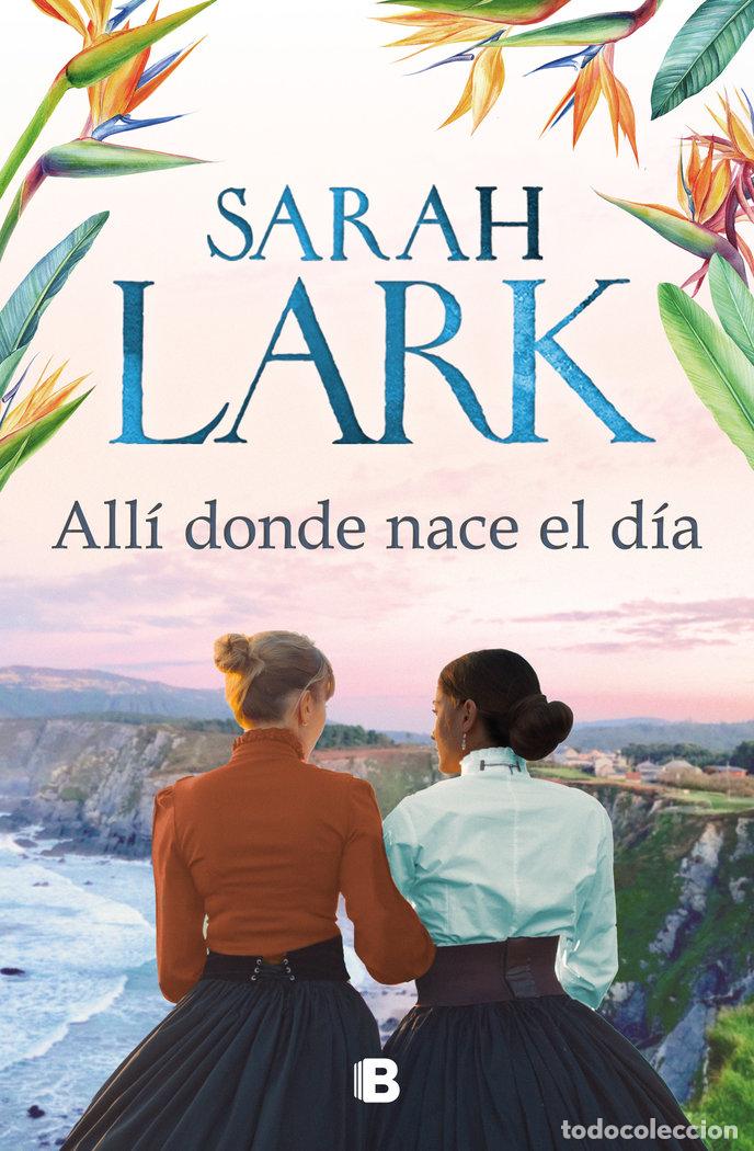 Libros: ALLI DONDE NACE EL DIA - LARK, SARAH - Foto 1