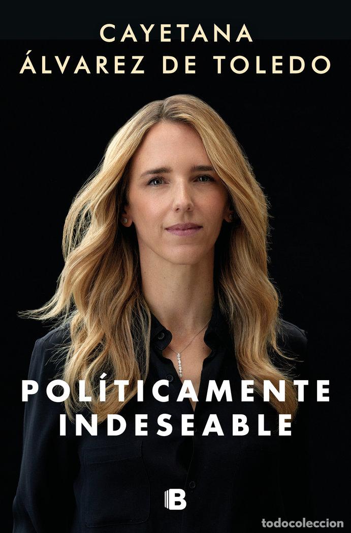 Libros: POLITICAMENTE INDESEABLE - ALVAREZ DE TOLEDO,CAYETANA - Foto 1