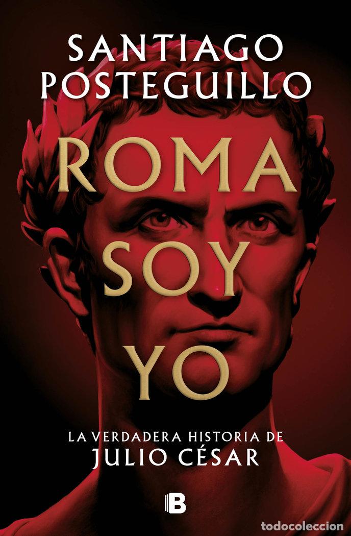 Libros: ROMA SOY YO - POSTEGUILLO,SANTIAGO - Foto 1