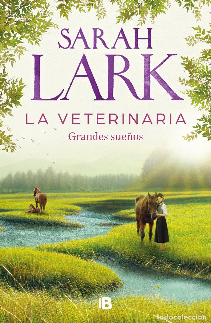 Libros: LA VETERINARIA GRANDES SUE&Ntilde;OS - SARAH LARK - Foto 1