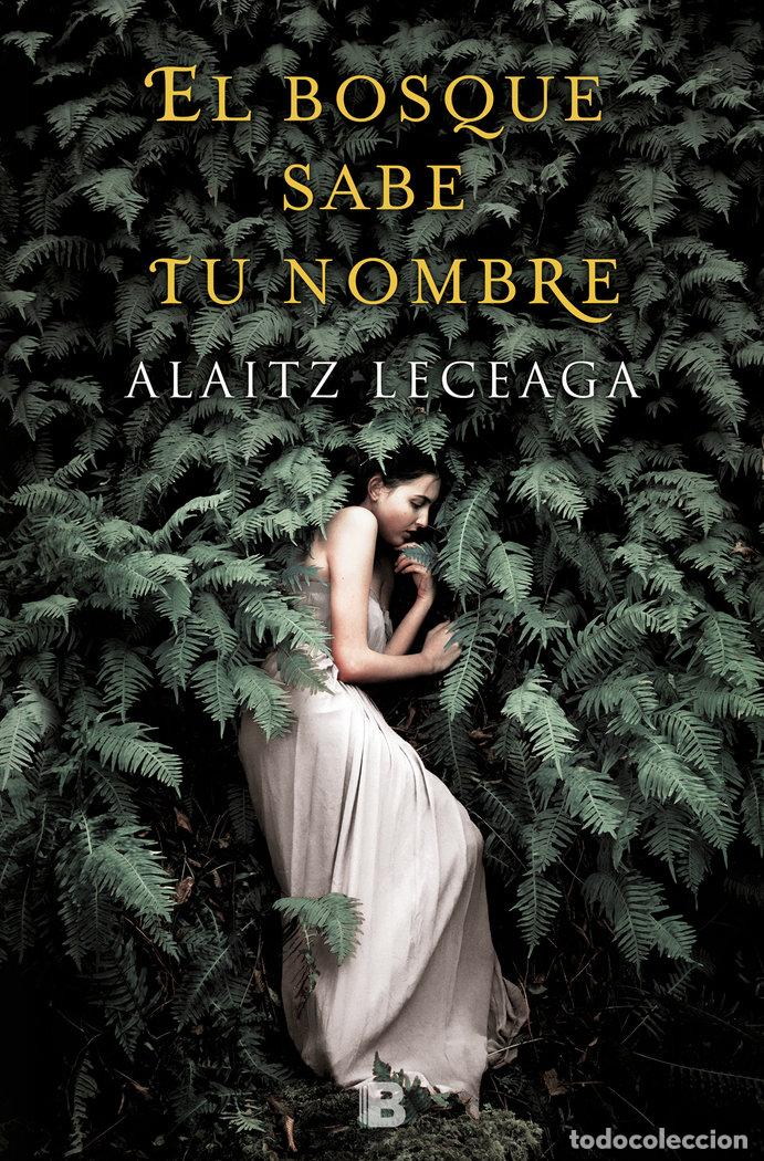 Libros: EL BOSQUE SABE TU NOMBRE - LECEAGA, ALAITZ - Foto 1