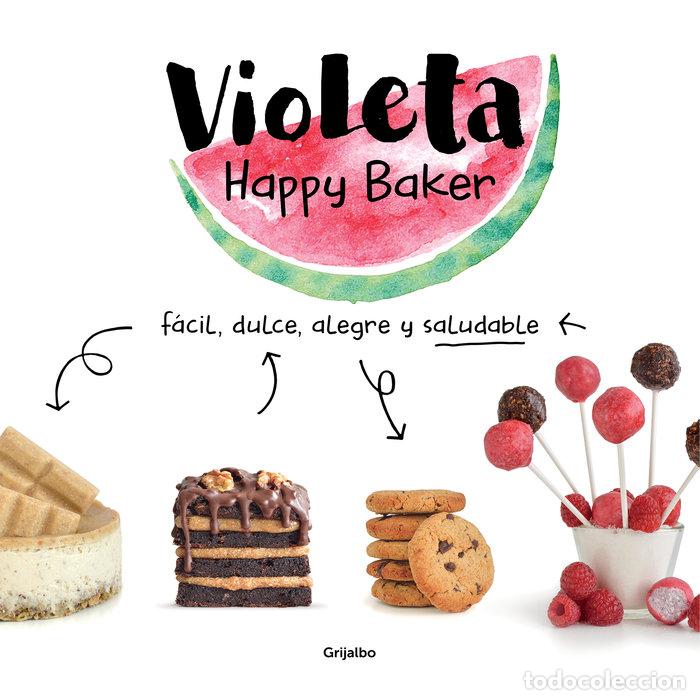 Libros: VIOLETA HAPPY BAKER FACIL DULCE ALEGRE - HAPPY BAKER, VIOLETA - Foto 1