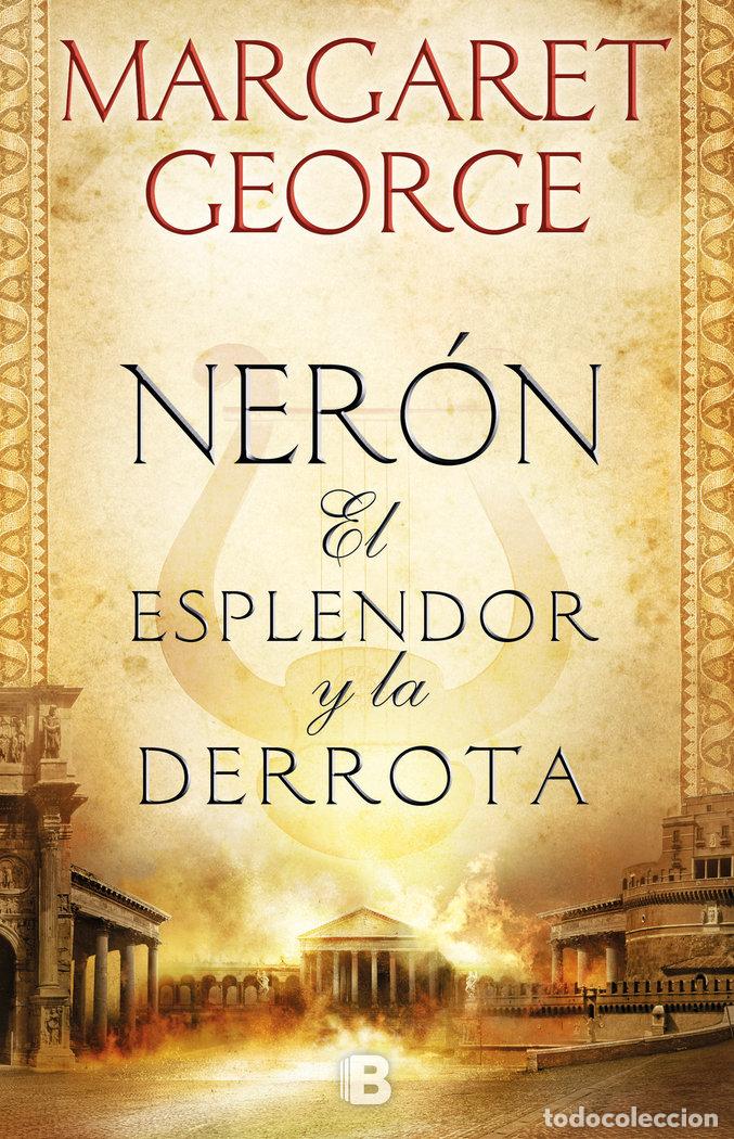 Libros: NERON: EL ESPLENDOR Y LA DERROTA - GEORGE, MARGARET - Foto 1