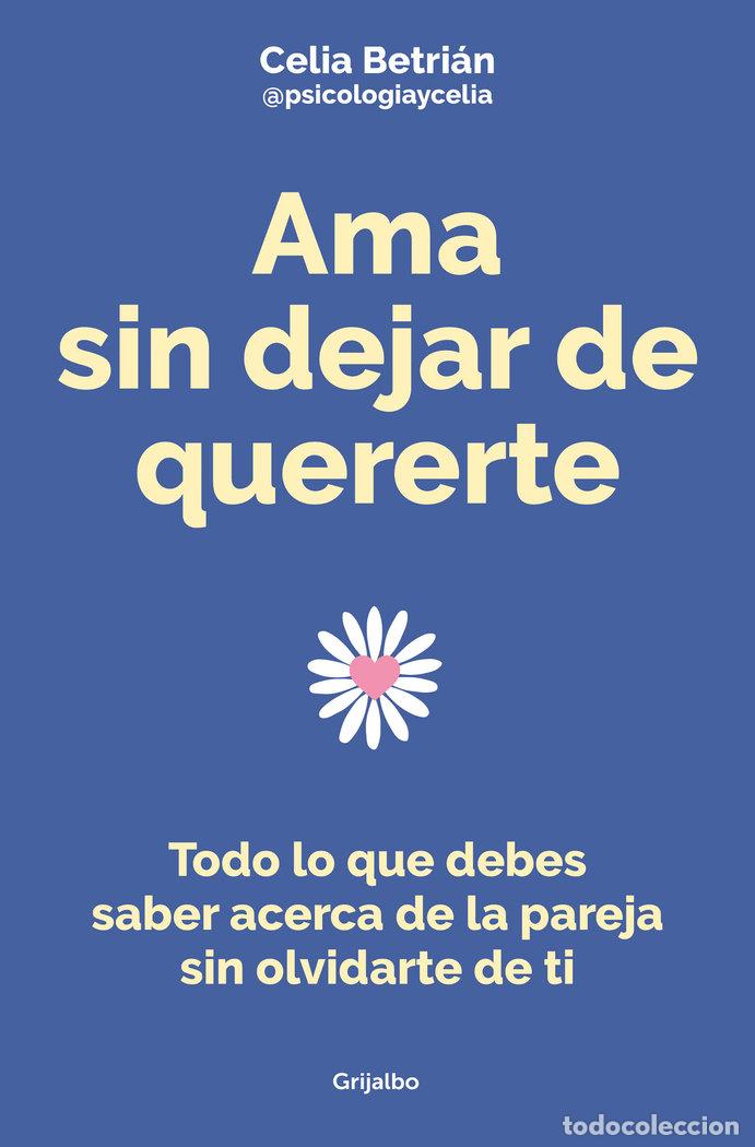 Libros: AMA SIN DEJAR DE QUERERTE - BETRIAN,CELIA - Foto 1