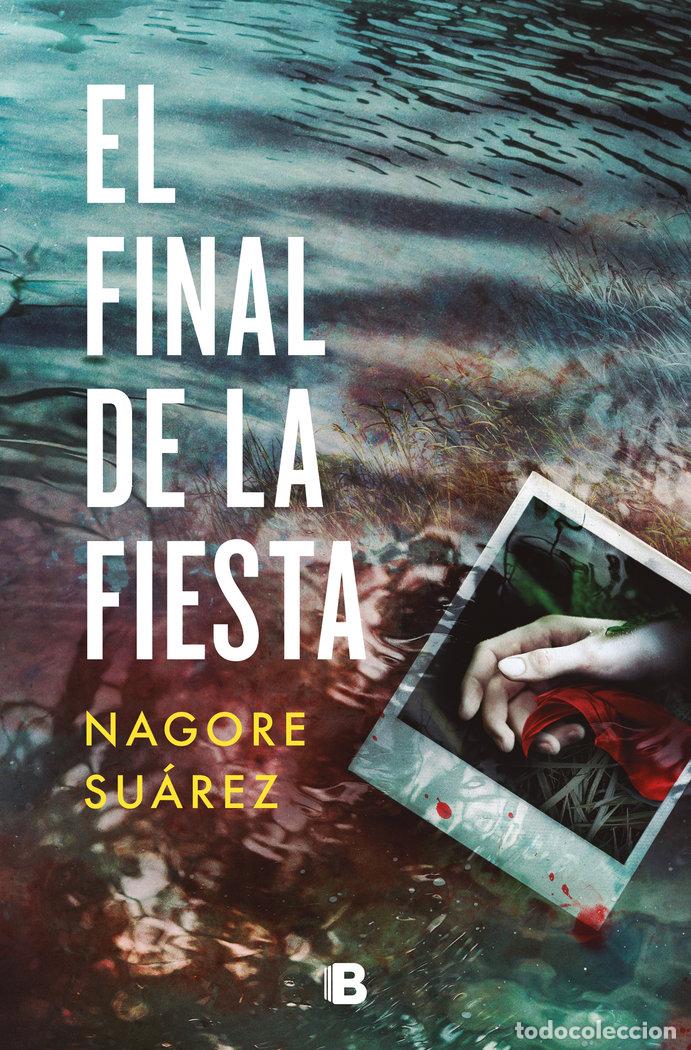 Libros: EL FINAL DE LA FIESTA - SUAREZ,NAGORE - Foto 1