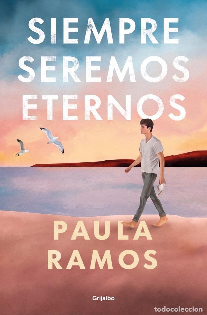 Libros: SIEMPRE SEREMOS ETERNOS - PAULA RAMOS - Foto 1