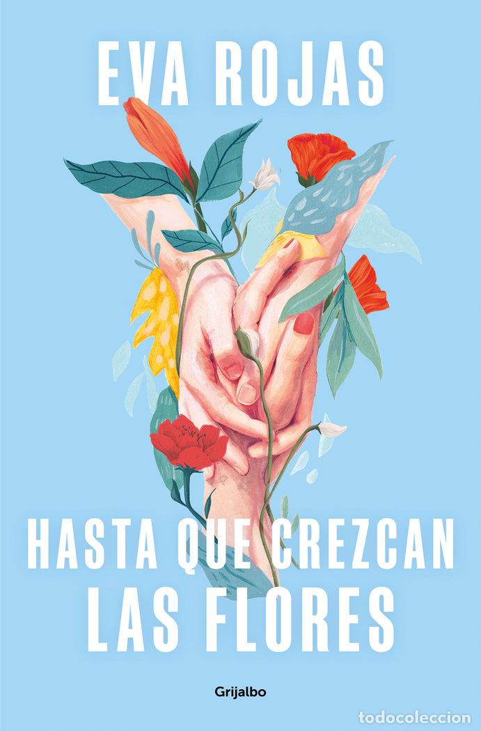 Libros: HASTA QUE CREZCAN LAS FLORES - EVA ROJAS - Foto 1